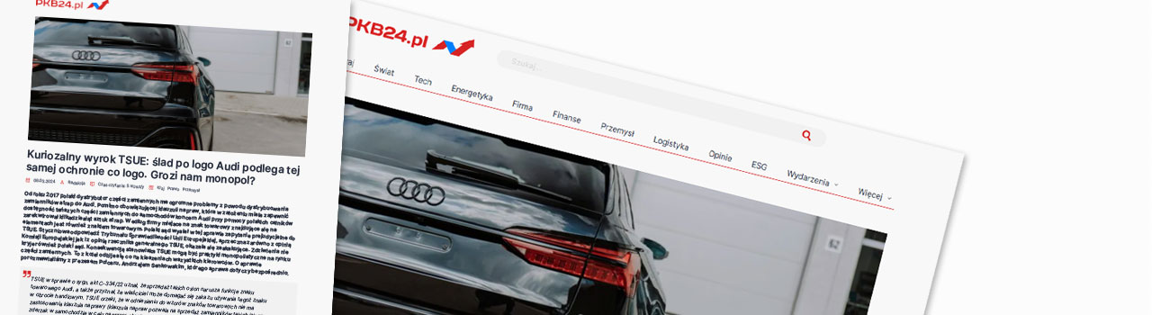 PKB24.pl - Kuriozalny wyrok TSUE: ślad po logo Audi podlega tej samej ochronie co logo. Grozi nam monopol?